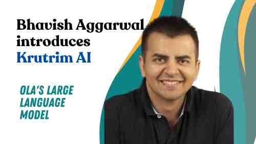 Bhavish Aggarwal introduces Krutrim, Ola's large language model