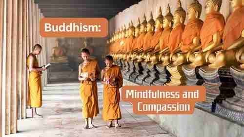 Buddhism: Mindfulness and Compassion